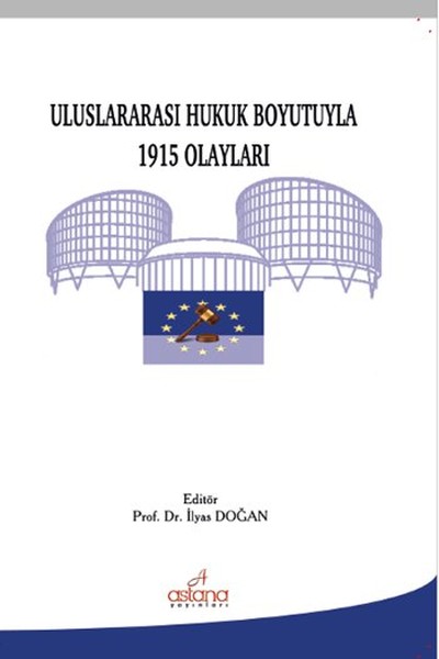 Uluslararası Hukuk Boyutuyla 1915 Olayları İlyas Doğan
