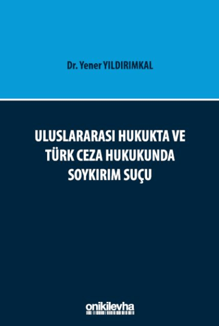 Uluslararası Hukukta ve Türk Ceza Hukukunda Soykırım Suçu