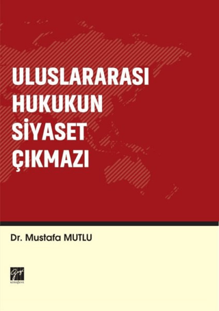 Uluslararası Hukukun Siyaset Çıkmazı Mustafa Mutlu