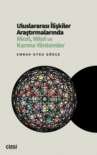 Uluslararası İlişkiler Araştırmalarında Nicel, Nitel ve Karma Yöntemler