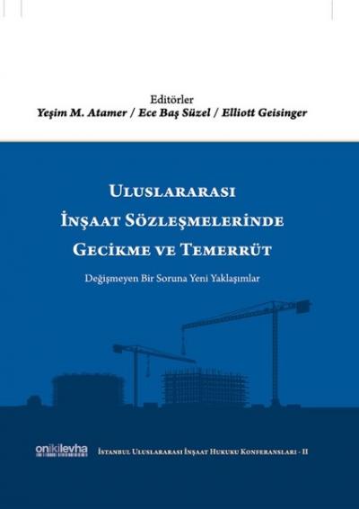 Uluslararası İnşaat Sözleşmelerinde Gecikme ve Temerrüt (Ciltli)