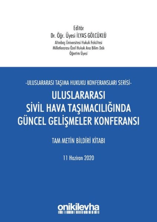 Uluslararası Sivil Hava Taşımacılığında Güncel Gelişmeler Konferansı Tam Metin Bildiri Kitabı