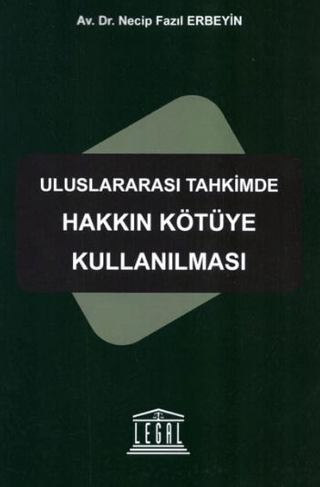 Uluslararası Tahkimde Hakkın Kötüye Kullanılması