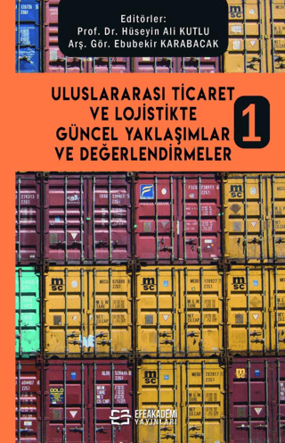 Uluslararası Ticaret ve Lojistikte Güncel Yaklaşımlar ve Değerlendirmeler 1