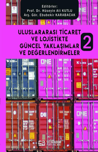 Uluslararası Ticaret ve Lojistikte Güncel Yaklaşımlar ve Değerlendirmeler