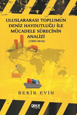 Uluslararası Toplumun Deniz Haydutluğu ile Mücadele Sürecinin Analizi (1993-2016)