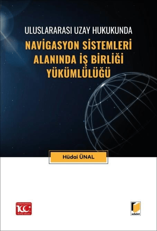 Uluslararası Uzay Hukukunda Navigasyon Sistemleri Alanında İş Birliği Yükümlülüğü