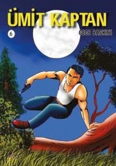 Ümit Kaptan 6 - Gece Baskını