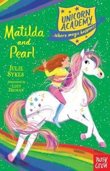 Unicorn Academy: Matilda and Pearl (Unicorn Academy: Where Magic Happe