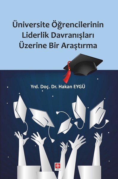 Üniversite Öğrencilerinin Liderlik Davranışları Üzerine Bir Araştırma 
