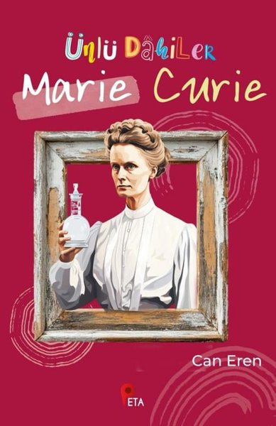 Ünlü Dahiler: Marie Curie Can Eren
