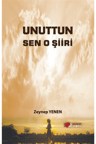 Unuttun Sen O Şiiri