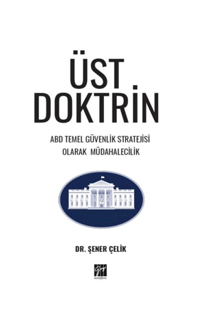 Üst Doktrin ABD Temel Güvenlik Stratejisi Olarak Müdahalecilik