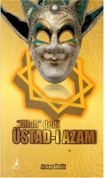 Üstad-ı Azam Allah dedi