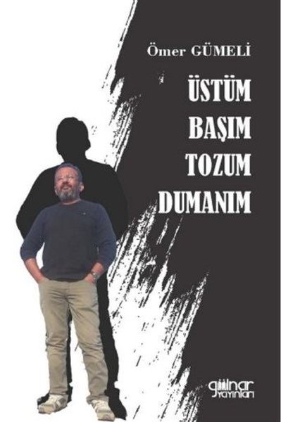 Üstüm Başım Tozum Dumanım