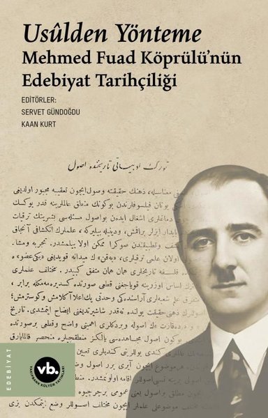 Usulden Yönteme - Mehmed Fuad Köprülü'nün Edebiyat Tarihçiliği Kolekti