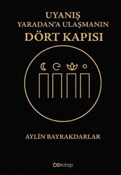 Uyanış: Yaradan'a Ulaşmanın Dört Kapısı Aylin Bayrakdarlar