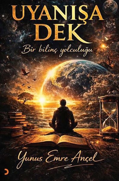 Uyanışa Dek - Bir Bilinç Yolculuğu