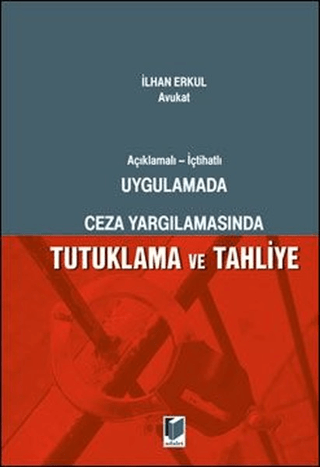 Uygulamada Ceza Yargılamasında Tutuklama ve Tahliye