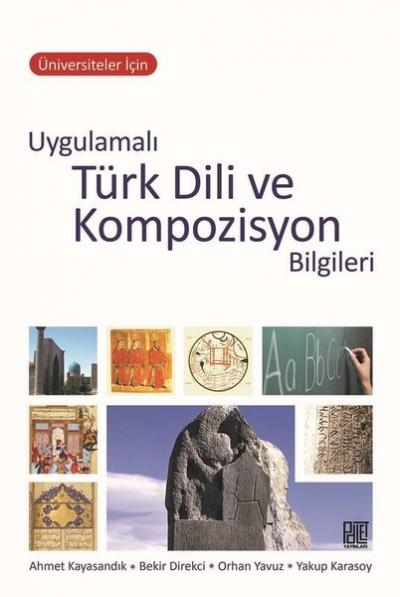 Üniversiteler İçin Uygulamalı Türk Dili ve Kompozisyon Bilgileri Yakup