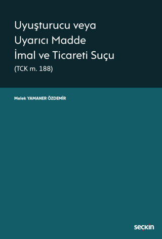 Uyuşturucu veya Uyarıcı Madde İmal ve Ticareti Suçu