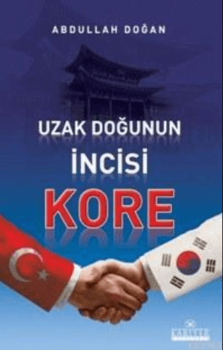 Uzak Doğu'nın İncisi - Kore %25 indirimli Abdullah Doğan