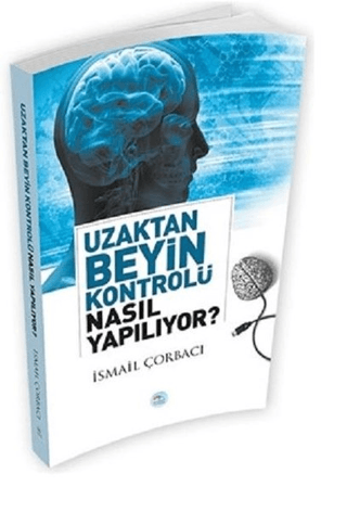 Uzaktan Beyin Kontrolü Nasıl Yapılıyor?