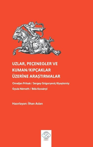 Uzlar Peçenegler ve Kuman - Kıpçaklar Üzerine Araştırmalar