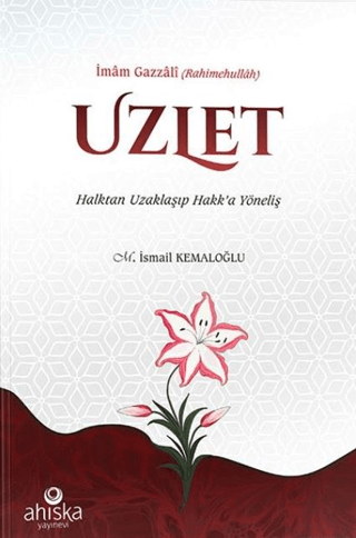 Uzlet - Halktan Uzaklaşıp Hakk’a Yöneliş