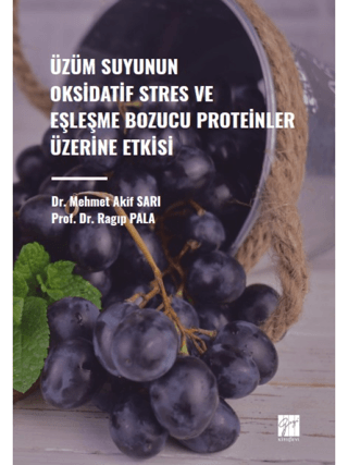 Üzüm Suyunun Oksidatif Stres ve Eşleşme Bozucu Proteinler Üzerine Etkisi