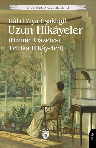 Uzun Hikayeler (Hizmet Gazetesi Tefrika Hikayeleri) Halid Ziya Uşaklıg