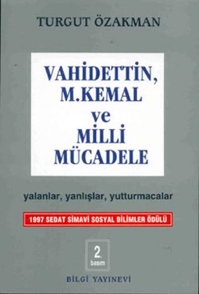 Vahidettin, M. Kemal ve Milli Mücadele Turgut Özakman