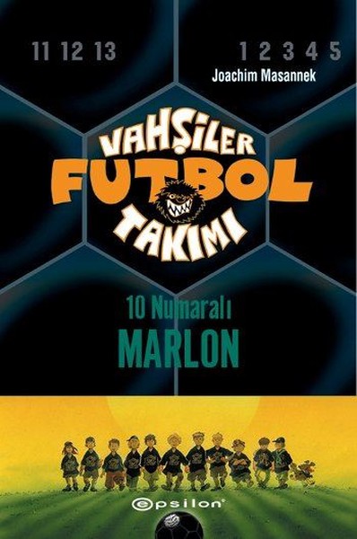 Vahşiler Futbol Takımı 10 - 10 Numaralı Marlon (Ciltli)