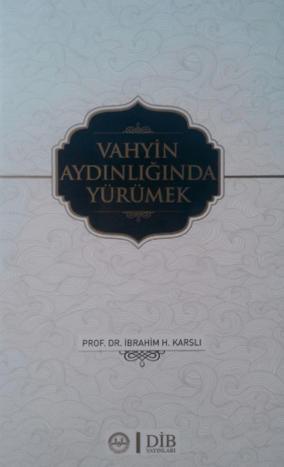 Vahyin Aydınlığında Yürümek