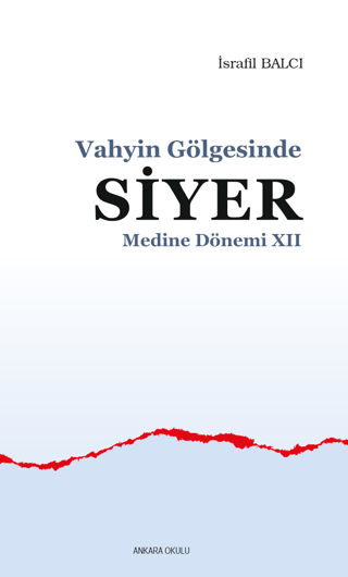Vahyin Gölgesinde Siyer Medine Dönemi 12