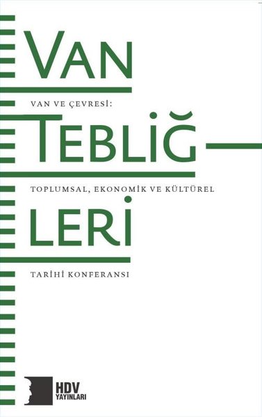 Van Tebliğleri - Van ve Çevresi: Toplumsal Ekonomik ve Kültürel Tarihi Konferansı
