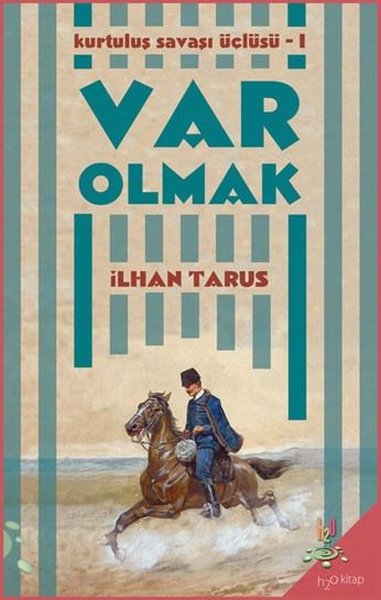 Var Olmak: Kurtuluş Savaşı Üçlüsü-1