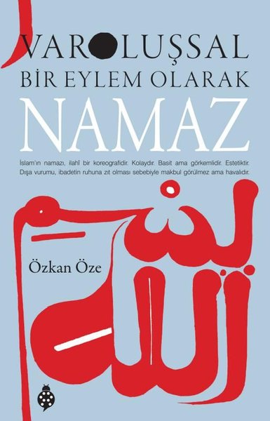 Varoluşsal Bir Eylem Olarak Namaz Özkan Öze