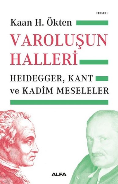Varoluşun Halleri: Heidegger - Kant ve Kadim Meseleler