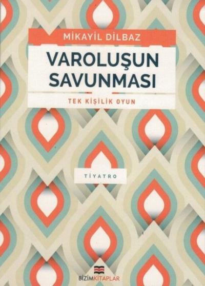Varoluşun Savunması - Tek Kişilik Oyun Mikayil Dilbaz