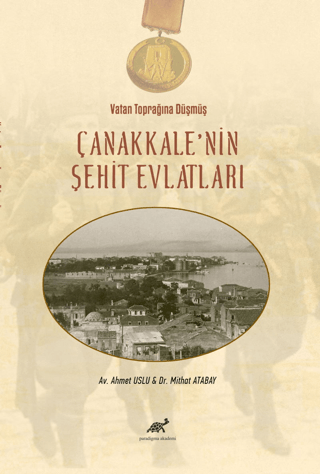 Vatan Toprağına Düşmüş Çanakkale’nin Şehit Evlatları (Ciltli)