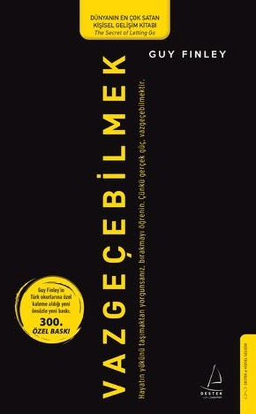Vazgeçebilmek - 300. Özel Baskı (Ciltli) Guy Finley