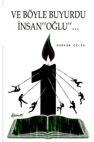 Ve Böyle Buyurdu İnsanoğlu