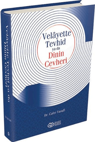 Velayette Tevhid ya da Dinin Cevheri (Ciltli)