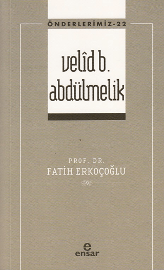 Velid B. Abdülmelik (Önderlerimiz-22)