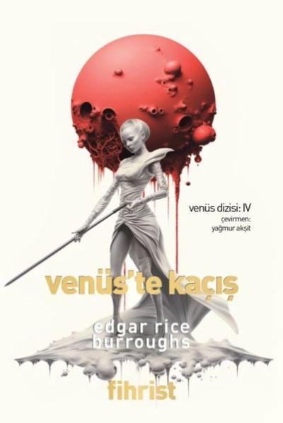 Venüs'te Kaçış - Venüs Dizisi 4 Edgar Rice Burroughs