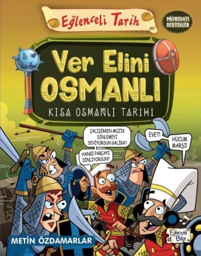 Ver Elini Osmanlı - Kısa Osmanlı Tarihi - Eğlenceli Tarih Metin Özdama
