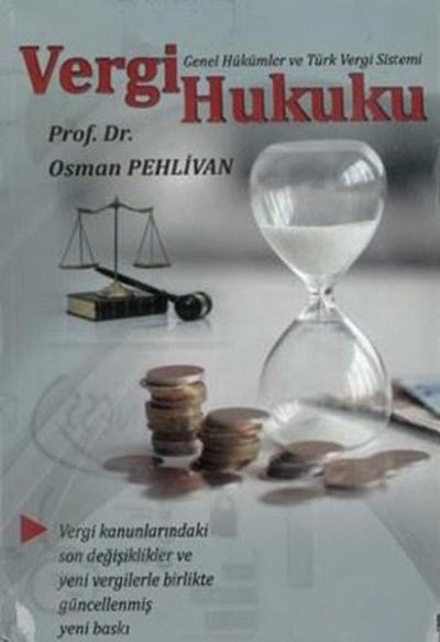 Vergi Hukuku - Genel Hükümler ve Türk Vergi Sistemi