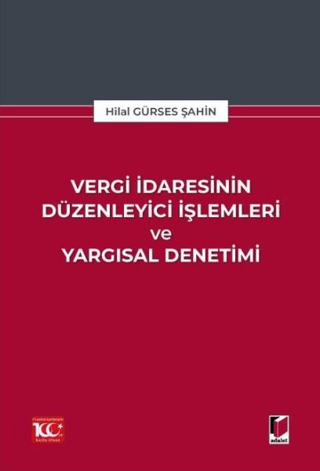 Vergi İdaresinin Düzenleyici İşlemleri ve Yargısal Denetimi