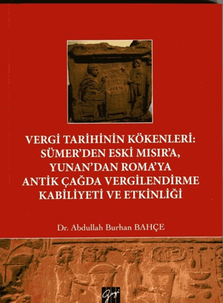Vergi Tarihinin Kökenleri: Sümer'den Eski Mısır'a Yunan'dan Roma'ya Antik Çağda Vergilendirme Kabiliyeti ve Etkinliği